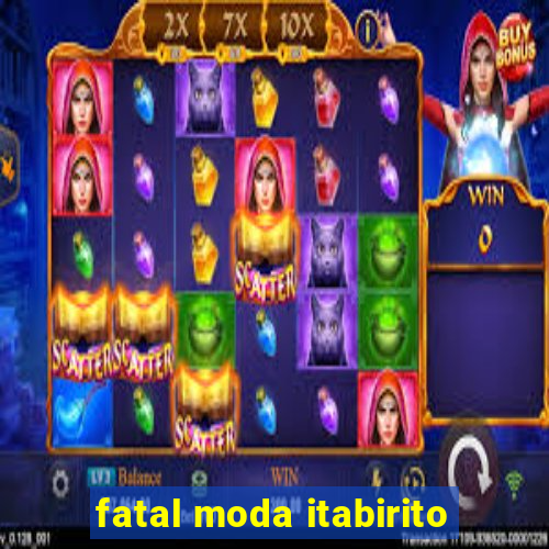 fatal moda itabirito